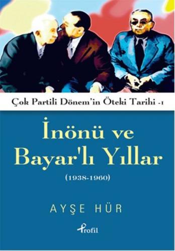 İnönü ve Bayarlı Yıllar 1938 - 1960