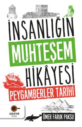 İnsanlığın Muhteşem Hikayesi - Peygamberler Tarihi