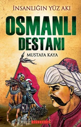 İnsanlığın Yüz Akı Osmanlı Destanı