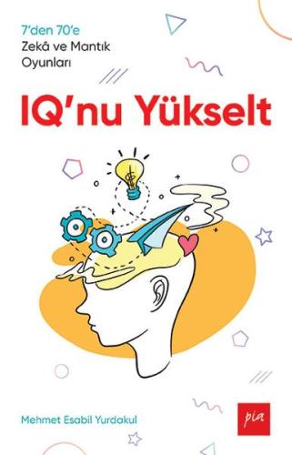 IQ'nu Yükselt - 7’den 70’e Zekâ ve Mantık Oyunları