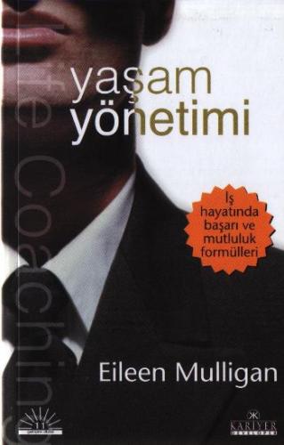 İş Dünyasında Yaşam Yönetimi İş Hayatında Başarı ve Mutluluk Formüller