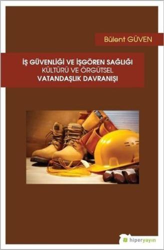 İş Güvenliği ve İşgören Sağlığı Kültürü ve Örgütsel Vatandaşlık Davran