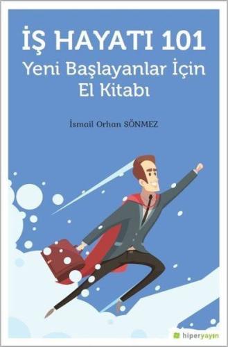 İş Hayatı 101 - Yeni Başlayanlar İçin El Kitabı