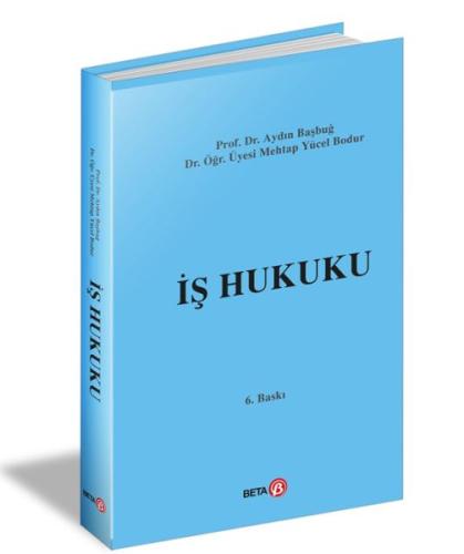 İş Hukuku - (Aydın Başbuğ, Mehtap Yücel Bodur)