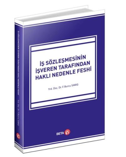 İş Sözleşmesinin İşveren Tarafından Haklı Nedenle Feshi