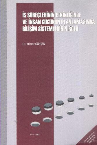 İş Süreçlerinin Etkinliğinde ve İnsan Gücünün Planlamasında Bilişim Si