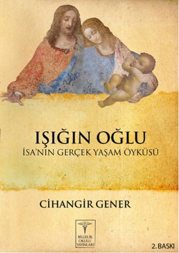 Işığın Oğlu İsa'nın Gerçek Yaşam Öyküsü