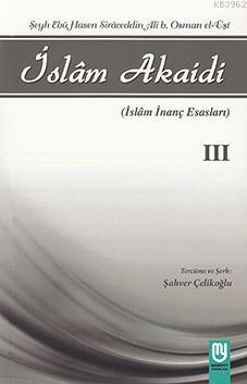 İslam Akaidi Emali Şerhi (3. Cilt) / Maturidi Akaidi (İslam İnanç Esas