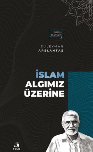 İslam Algımız Üzerine