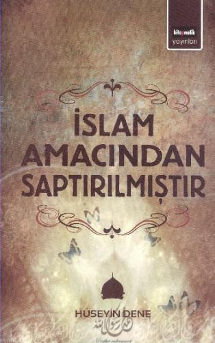 İslam Amacından Saptırılmıştır