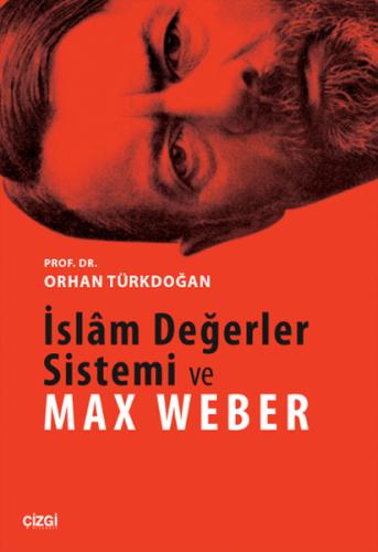 İslam Değerler Sistemi ve Max Weber