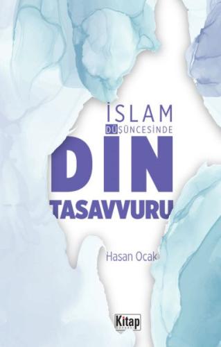 İslam Düşüncesinde Din Tasavvuru