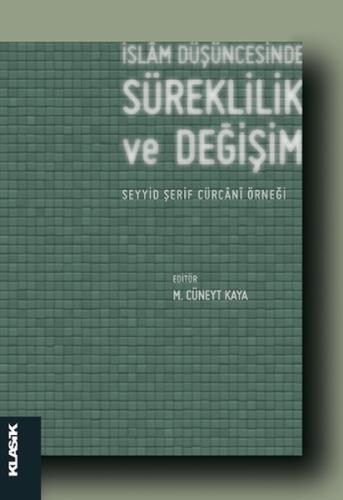 İslam Düşüncesinde Süreklilik ve Değişim Seyyid Şerif Cürcani Örneği