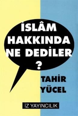 İslam Hakkında Ne Dediler?