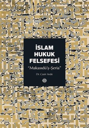 İslam Hukuk Felsefesi Makasıdü’ş-Şeria