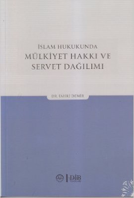 İslam Hukukunda Mülkiyet Hakkı ve Servet Dağılımı