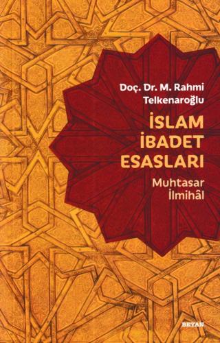 İslam İbadet Esasları - Muhtasar İlmihal