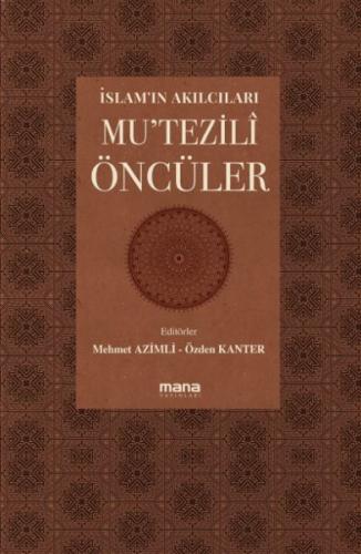 İslam’ın Akılcıları Mu’tezilî Öncüleri