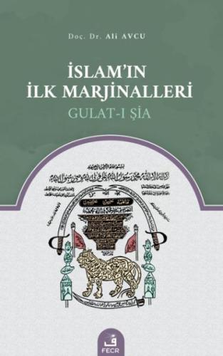 İslam’ın İlk Marjinalleri - Gulat-ı Şia