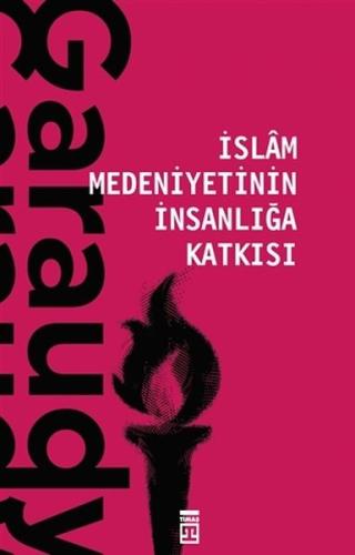 İslam Medeniyetinin İnsanlığa Katkısı