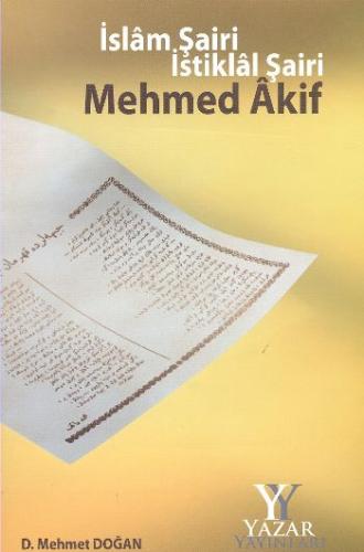 İslam Şairi İstiklal Şairi Mehmed Akif