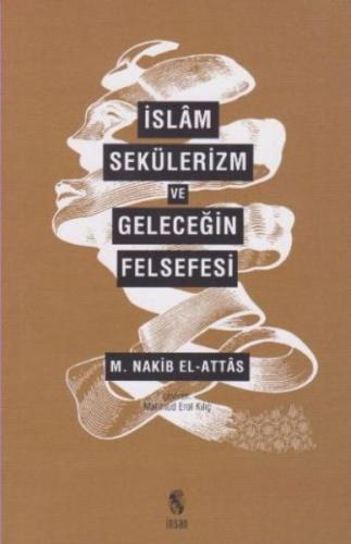 İslam, Sekülerizm ve Geleceğin Felsefesi