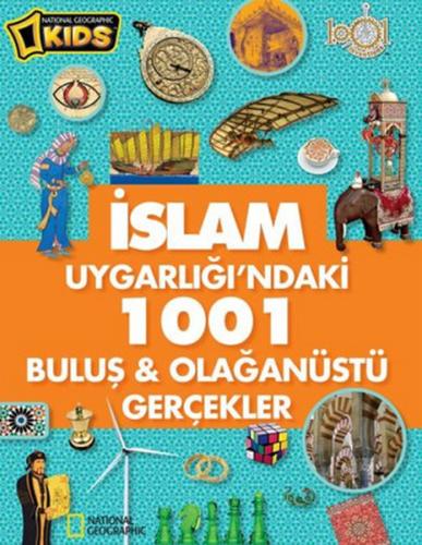 İslam Uygarlığı'ndaki 1001 Buluş - Olağanüstü Gerçekler (Ciltli)