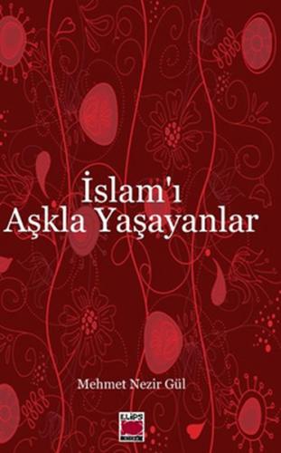 İslam'ı Aşkla Yaşayanlar