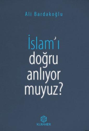 İslamı Doğru Anlıyor Muyuz