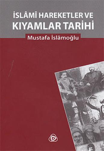 İslami Hareketler ve Kıyamlar Tarihi