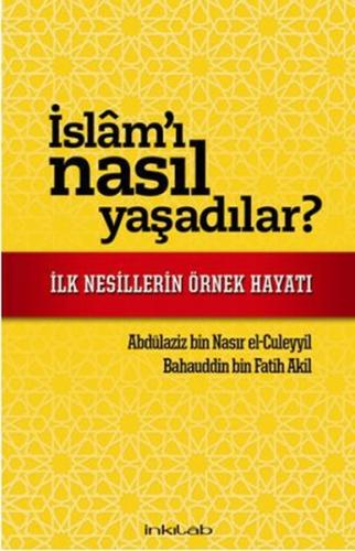 İslam'ı Nasıl Yaşadılar? İlk Nesillerin Örnek Hayatı