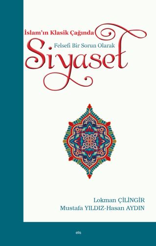 İslam'ın Klasik Çağında Felsefi Bir Sorun Olarak - Siyaset