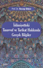 İslamiyetteki Tasavvuf ve Tarikat Hakkında Gerçek Bilgiler