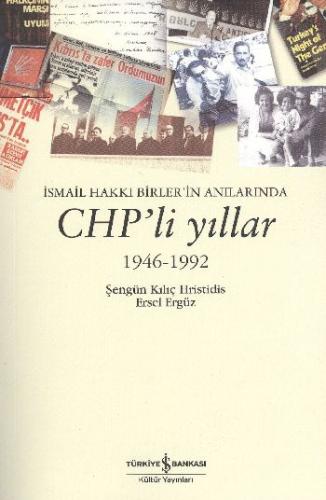 İsmail Hakkı Birler'in Anılarında Chp'li Yıllar 1946 - 1992