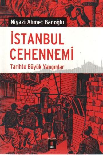 İstanbul Cehennemi Tarihte Büyük Yangınlar