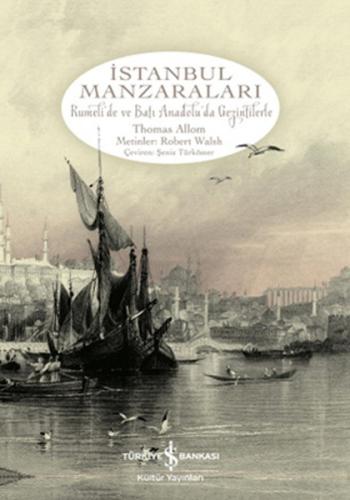 İstanbul Manzaraları Rumeli'de ve Batı Anadolu'da Gezintilerle