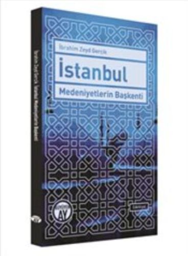 İstanbul : Medeniyetlerin Başkenti