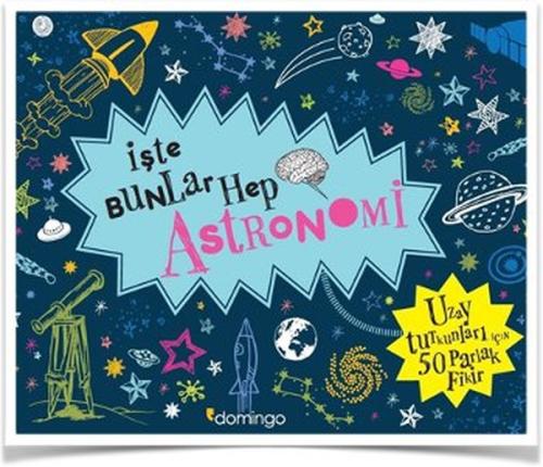 İşte Bunlar Hep Astronomi (Ciltli)