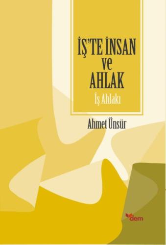 İş'te İnsan ve Ahlak - İş Ahlakı