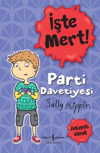 İşte Mert! – Parti Davetiyesi – Anlayışlı Olmak