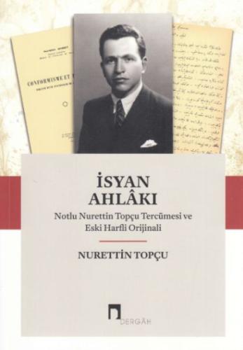 İsyan Ahlakı Notlu Nurettin Topçu Tercümesi ve Eski Harfli Orjinali