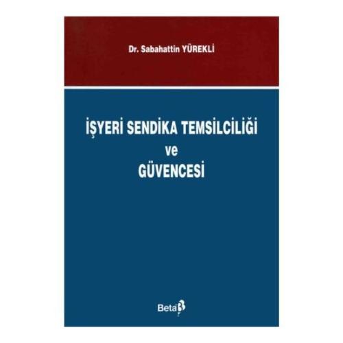 İşyeri Sendika Temsilciliği ve Güvencesi