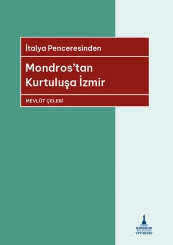 İtalya Penceresinden Mondros’tan Kurtuluşa İzmir