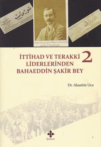 İttihad ve Terakki Liderlerinden Bahaeddin Şakir Bey - 2. Cilt