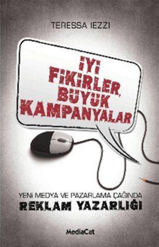 İyi Fikirler Büyük Kampanyalar Yeni Medya ve Pazarlama Çağında Reklam 