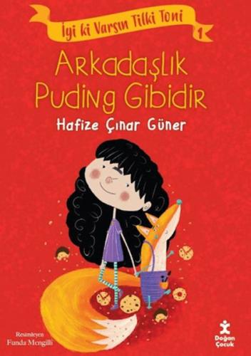 İyi ki Varsın Tilki Toni 1 - Arkadaşlık Puding Gibidir