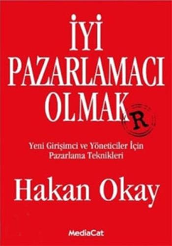 İyi Pazarlamacı Olmak Yeni Girişimci ve Yöneticiler İçin Pazarlama Tek