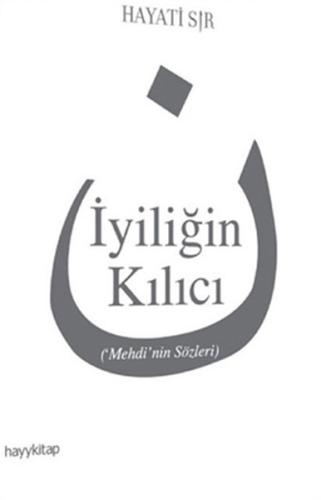 İyiliğin Kılıcı Mehdi'nin Sözleri