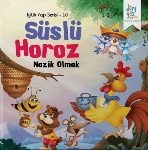 İyilik Yap Serisi 10 - Süslü Horoz - Nazik Olmak