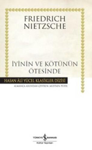 İyinin ve Kötünün Ötesinde Gelecekteki Bir Felsefeye Giriş - Hasan Ali